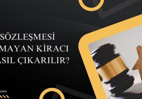 Sözleşmesi Olmayan Kiracı Nasıl Çıkarılır?