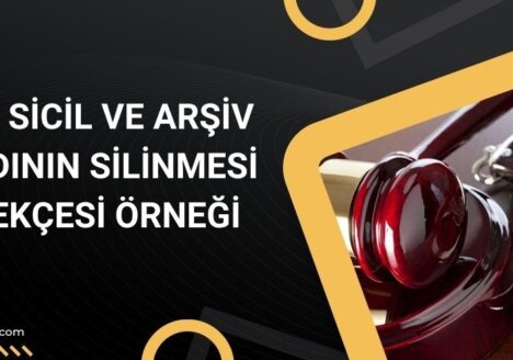 Adli sicil ve arşiv kaydının silinmesi dilekçe örneği