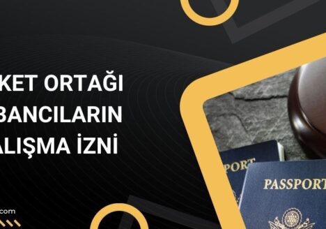 sirket-ortagi-yabancilarin-calisma-izni