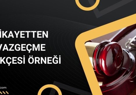 Şikayetten vazgeçme dilekçesi örneği