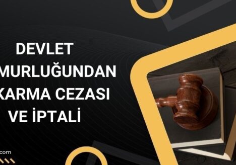 Devlet Memurluğundan Çıkarma Cezası ve İptali
