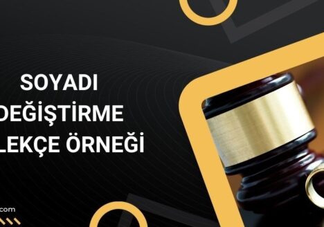 Soyadı değiştirme dilekçe örneği