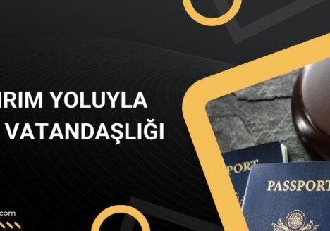 Yatırım Yoluyla Türk Vatandaşlığı