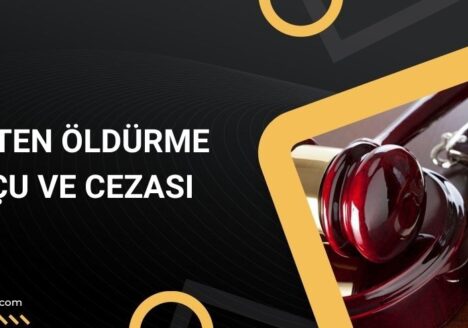 Kasten Öldürme Suçu ve Cezası