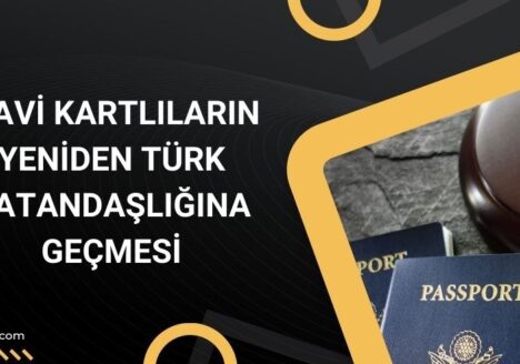 Mavi Kartlıların Yeniden Türk Vatandaşlığına Geçmesi