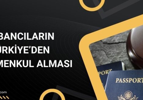 yabancilarin-turkiyeden-gayrimenkul-almasi