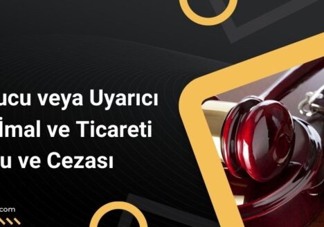 Uyuşturucu veya Uyarıcı Madde İmal ve Ticareti Suçu ve Cezası
